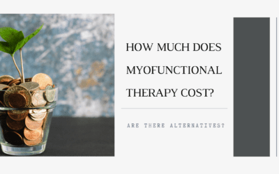 How Much Does Myofunctional Therapy Cost?