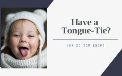 Have a Tongue-Tie? How do you know?