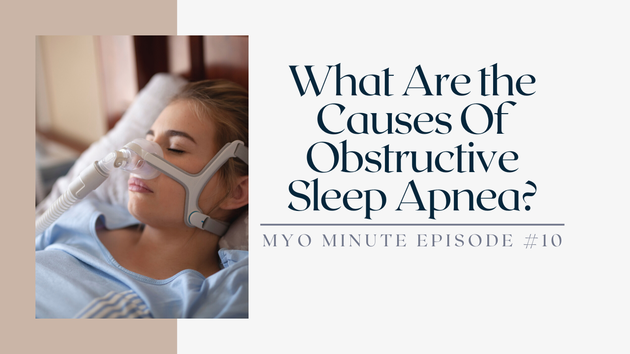 What Are the Causes of Obstructive Sleep Apnea? | Impact Myofunctional ...