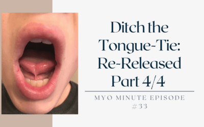 Ditch the Tongue-Tie Part 4