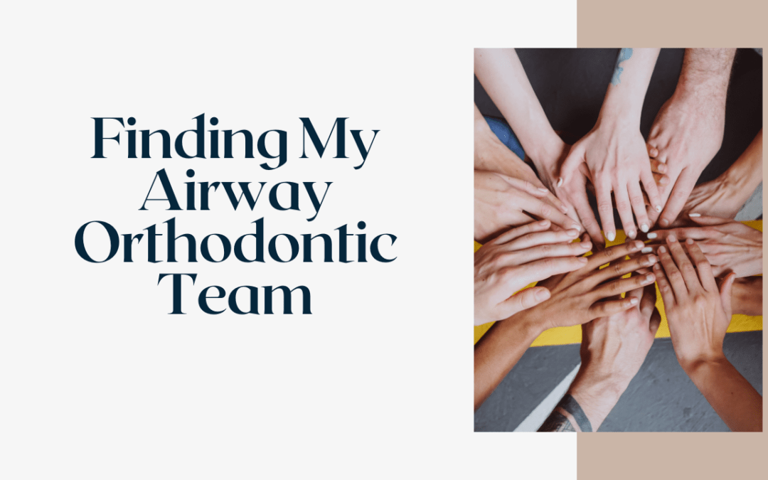 Finding My Airway Orthodontic Team Near Me